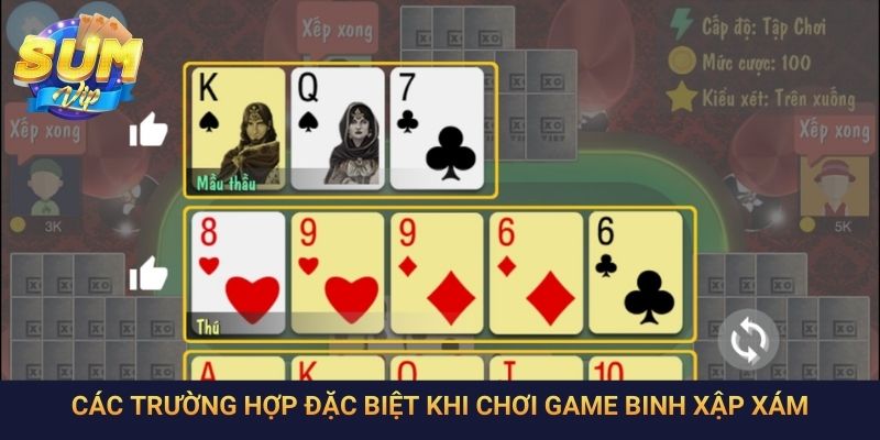 Các trường hợp đặc biệt khi chơi game binh xập xám