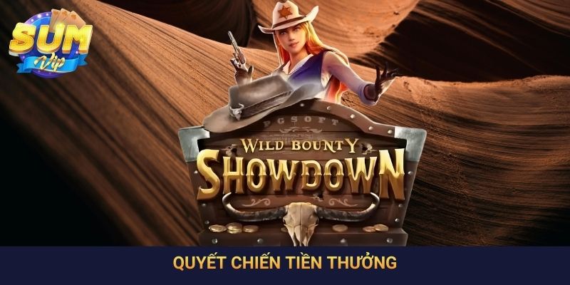 Quyết Chiến Tiền Thưởng: Chơi Kịch Tính, Thưởng Hấp Dẫn