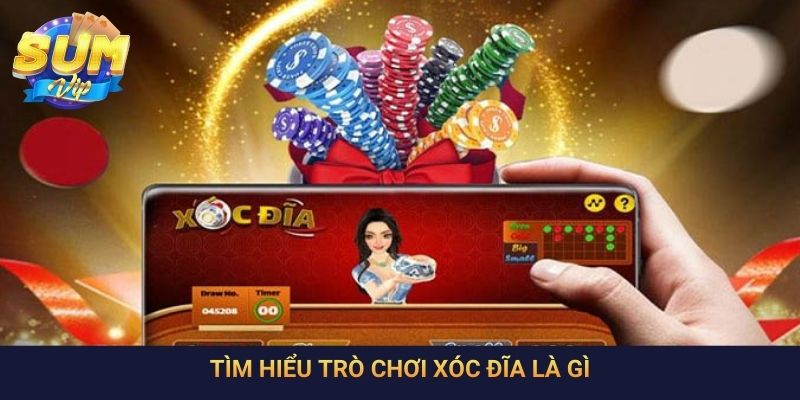 Tìm hiểu trò chơi xóc đĩa là gì