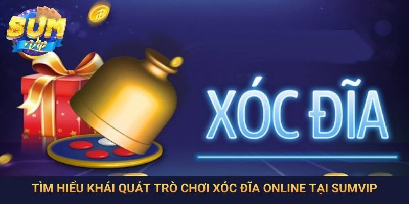 Tìm hiểu khái quát trò chơi xóc đĩa online tại SumVip